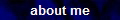 about me